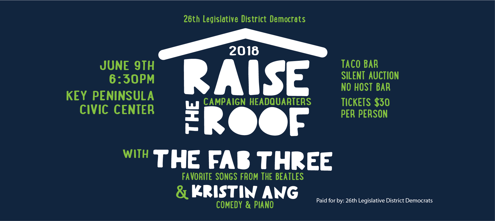 WHAT A GREAT EVENT! THANK YOU EVERYONE FOR YOUR SUPPORT!! The 26th LD Democrats invite you to: A Night of Music & Comedy with: THE FAB THREE Favorite Beatles Songs & KRISTIN ANG Comedy & Piano Date: Saturday, June 9th 2018    Time: 6:30 – 10:00 Tickets: $30 per person / $240 per table of 8 […]